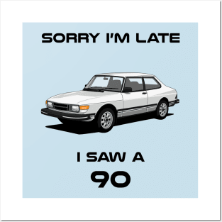 Sorry I'm Late Saab 90 Classic Car Tshirt Posters and Art